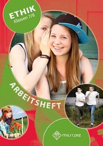 Ethik Klassen 7/8: Arbeitsheft Landesaugabe Thüringen: Arbeitsheft Ethik Klassen 7/8 Thüringen von Militzke Verlag GmbH