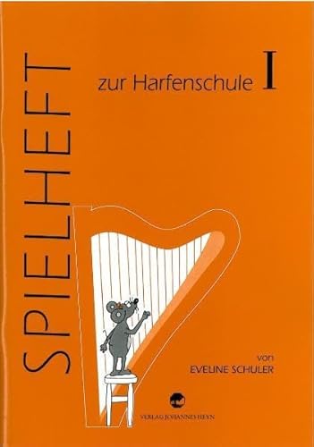 Harfenschule. Eine Einführung in die Kunst des Harfenspiels für kleine Leute: Spielheft