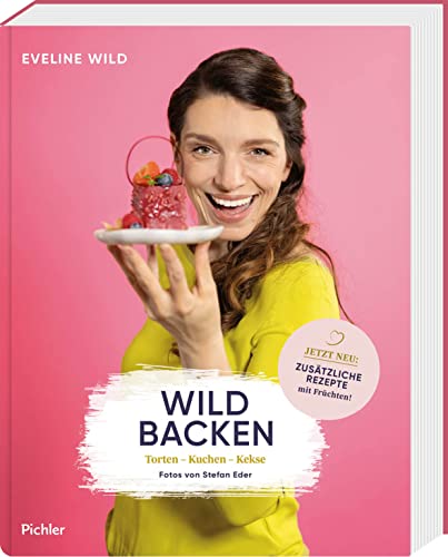 Wild backen: Torten – Kuchen – Kekse von Pichler