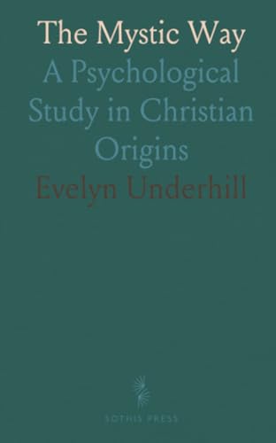 The Mystic Way: A Psychological Study in Christian Origins von Sothis Press
