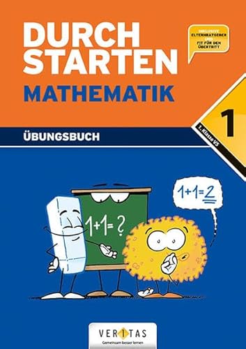 Durchstarten - Mathematik - Neubearbeitung - 1. Schulstufe: Dein Übungsbuch - Übungsbuch mit Lösungen - Inkl. "Elternratgeber" und "Fit für den Übertritt"