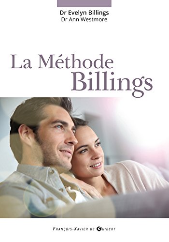 La Méthode Billings: Une méthode naturelle pour favoriser ou différer une grossesse von F X DE GUIBERT