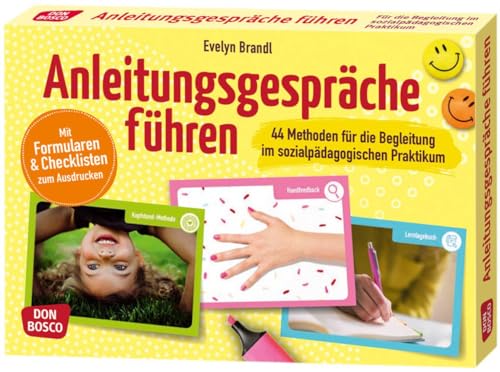 Anleitungsgespräche führen: 44 Methoden für die Begleitung im sozialpädagogischen Praktikum. Mit Formularen und Checklisten zum Ausdrucken. Material ... Teamentwicklung & Qualitätsmanagement) von Don Bosco