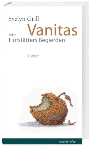 Vanitas. Oder Hofstätters Begierden