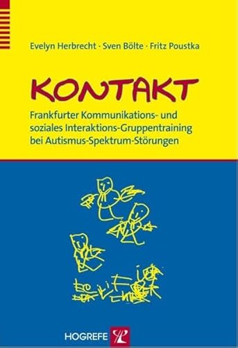 KONTAKT: Frankfurter Kommunikations- und soziales Interaktions-Gruppentraining bei Autismus-Spektrum-Störungen von Hogrefe Verlag GmbH + Co.