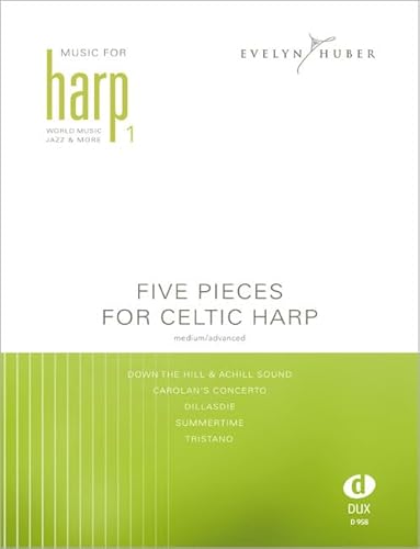 Five Pieces For Celtic Harp 1: medium/advanced (aus der Reihe Music For Harp: World Music Jazz & More): Music For Harp Vol. 1