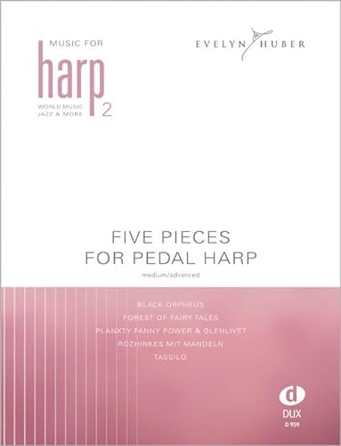 Five Pieces For Pedal Harp 2: medium/advanced (aus der Reihe Music For Harp: World Music Jazz & More): Music For Harp Vol. 2