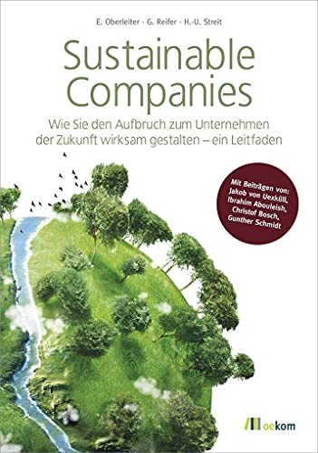 Sustainable Companies: Wie Sie den Aufbruch zum Unternehmen der Zukunft wirksam gestalten – ein Leitfaden von Oekom Verlag GmbH