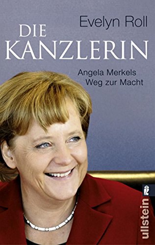 Die Kanzlerin: Angela Merkels Weg zur Macht (0) von ULLSTEIN TASCHENBUCH