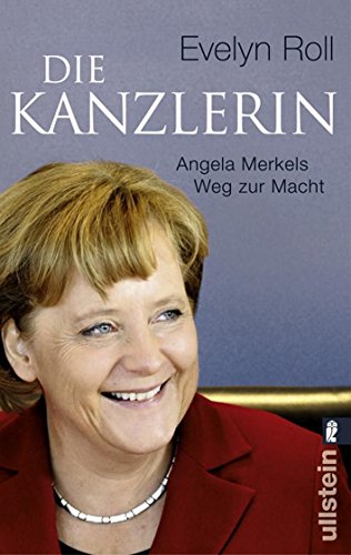 Die Kanzlerin: Angela Merkels Weg zur Macht (0)