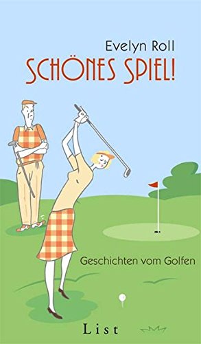 Schönes Spiel!: Geschichten vom Golfen von List Hardcover