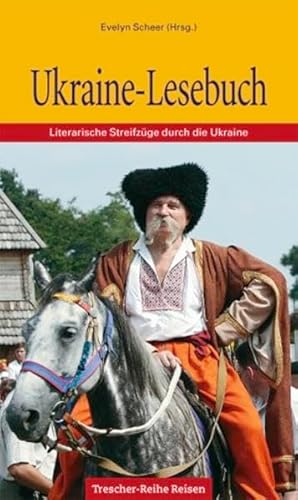 Ukraine-Lesebuch: Literarische Streifzüge durch die Ukraine (Trescher-Reiseführer)