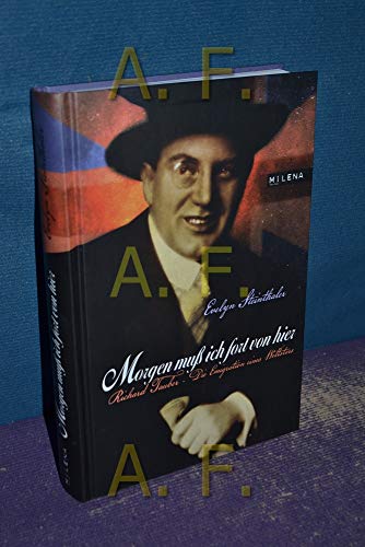 Morgen muß ich fort von hier. Richard Tauber: Die Emigration eines Weltstars (Zeitgeschichte) von Milena Verlag