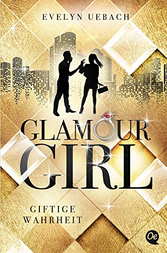 Glamour Girl 2. Giftige Wahrheit von Oetinger