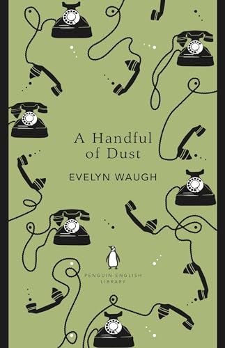 A Handful of Dust: Evelyn Waugh (The Penguin English Library)