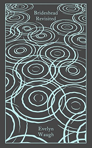 Brideshead Revisited: The Sacred and Profane Memories of Captain Charles Ryder (Penguin Clothbound Classics) von Penguin Books Ltd (UK)