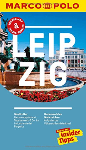 MARCO POLO Reiseführer Leipzig: Reisen mit Insider-Tipps. Inkl. kostenloser Touren-App und Event&News