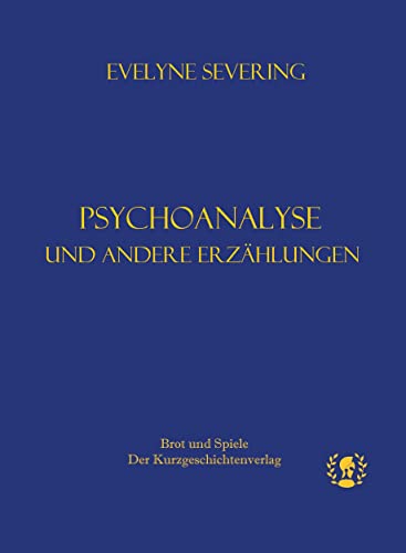 Psychoanalyse: Und andere Erzählungen