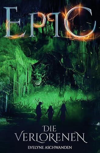 EPIC - Die Verlorenen (EPIC-Trilogie) von epubli
