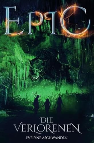 EPIC - Die Verlorenen (EPIC-Trilogie)