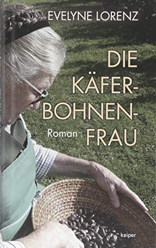 Die Käferbohnenfrau: Roman von Edition Keiper