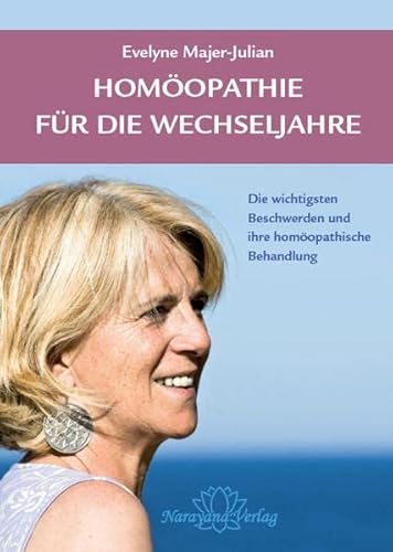 Homöopathie für die Wechseljahre: Die wichtigsten Beschwerden und ihre homöopathische Behandlung