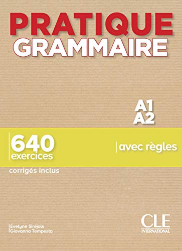 Pratique Grammaire: Livre A1/A2 + corriges