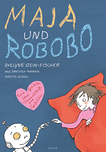 Maja und Robobo: Eine Geschichte über Freundschaft und Gefühle
