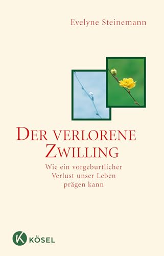 Der verlorene Zwilling: Wie ein vorgeburtlicher Verlust unser Leben prägen kann von Ksel-Verlag