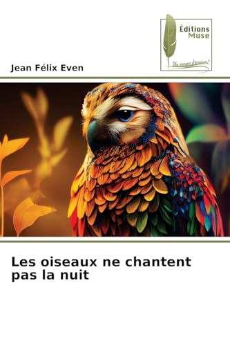 Les oiseaux ne chantent pas la nuit: DE von Éditions Muse