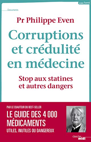 Corruptions et crédulité en médecine: Stop aux statines et autres dangers von CHERCHE MIDI