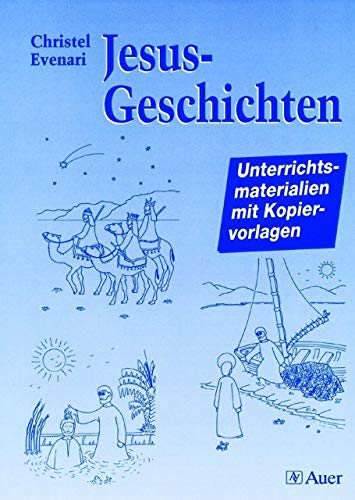 Jesus-Geschichten: Unterrichtsmaterialien mit Kopiervorlagen (1. bis 4. Klasse) von Auer Verlag i.d.AAP LW