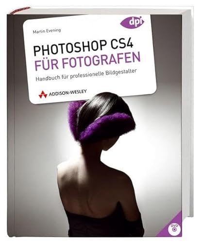 Photoshop CS4 für Fotografen: Handbuch für professionelle Bildgestalter (DPI Adobe)