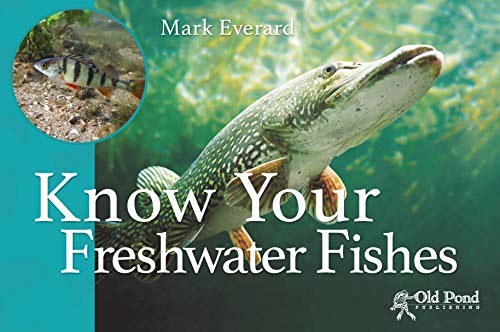 Know Your Freshwater Fishes (Know Your Series)