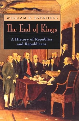 The End of Kings: A History of Republics and Republicans von University of Chicago Press