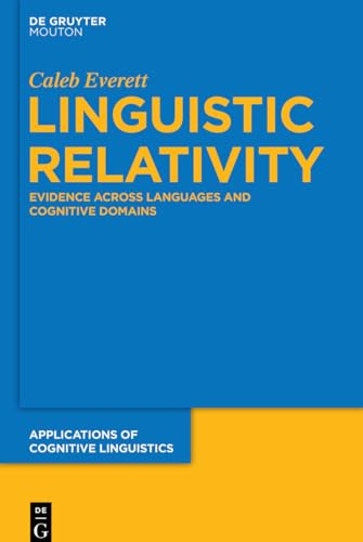Linguistic Relativity: Evidence Across Languages and Cognitive Domains (Applications of Cognitive Linguistics [ACL], 25, Band 25) von de Gruyter Mouton