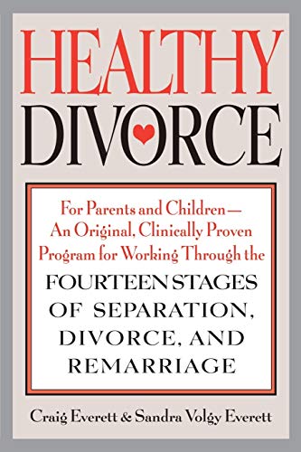 Healthy Divorce: For Parents and Children - An Original, Clinically Proven Program for Working Through the Fourteen Stages of Separation, Divorce, and Remarriage von JOSSEY-BASS