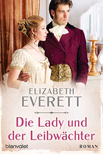 Die Lady und der Leibwächter: Roman von Blanvalet