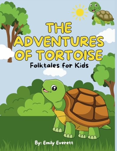 The Adventures of Tortoise: Folktales for Kids - Promoting Social-Emotional Learning, Teaching Valuable Life Lessons, Friendship,Empathy and Self-Awareness through Exciting Stories. von Independently published
