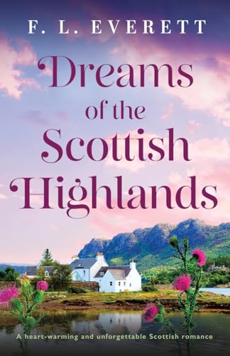 Dreams of the Scottish Highlands: A heart-warming and unforgettable Scottish romance von Bookouture