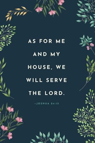 As for Me and My House, We Will Serve the Lord: Joshua 24:15 von Independently published