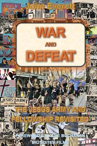 War and Defeat: The Jesus Army and Fellowship Revisited von Grosvenor House Publishing Limited