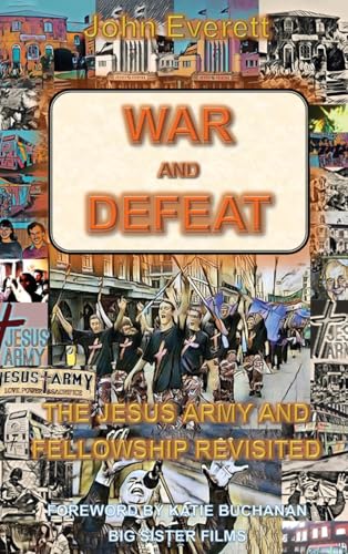 War and Defeat: The Jesus Army and Fellowship Revisited
