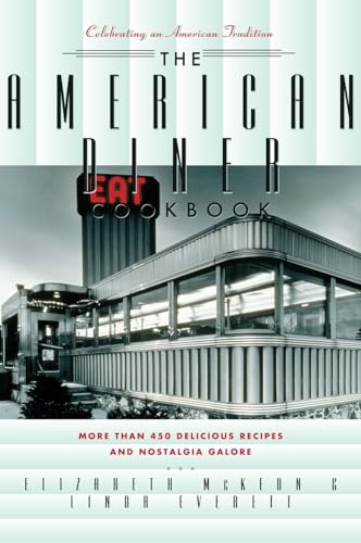 American Diner Cookbook: More Than 450 Recipes and Nostalgia Galore