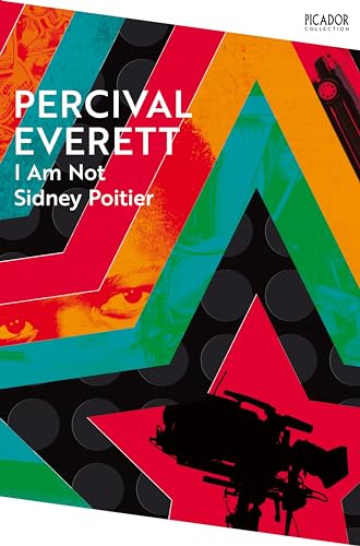I Am Not Sidney Poitier: by Percival Everett (Picador Collection, Band 122) von Picador