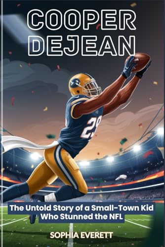 COOPER DEJEAN: The Untold Story of A Small-Town Kid Who Stunned The NFL COOPER DEJEAN: The Untold Story of A Small-Town Kid Who Stunned The NFL von Independently published