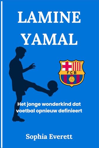 LAMINE YAMAL: Het jonge wonderkind dat voetbal opnieuw definieert (The Rising Stars Series: Inspiring Biographies for All Ages) LAMINE YAMAL: Het jonge wonderkind dat voetbal opnieuw definieert (The Rising Stars Series: Inspiring Biographies for All Ages) von Independently published