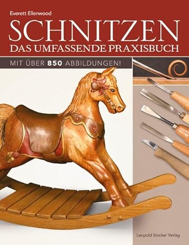 Schnitzen: Das umfassende Praxisbuch