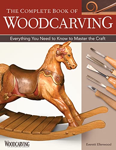 The Complete Book of Woodcarving: Everything You Need to Know to Master the Craft