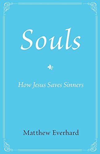 Souls: How Jesus Saves Sinners von Ichthus Publications